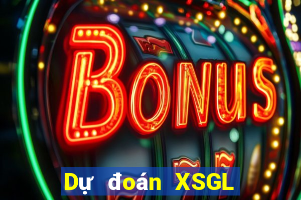 Dự đoán XSGL ngày 31