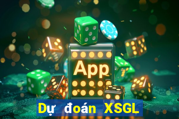 Dự đoán XSGL ngày 31