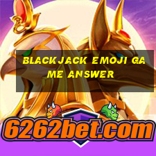 blackjack emoji game answer