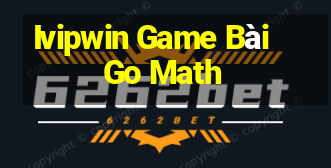 Ivipwin Game Bài Go Math