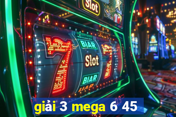 giải 3 mega 6 45