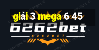 giải 3 mega 6 45