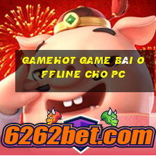 Gamehot Game Bài Offline Cho Pc