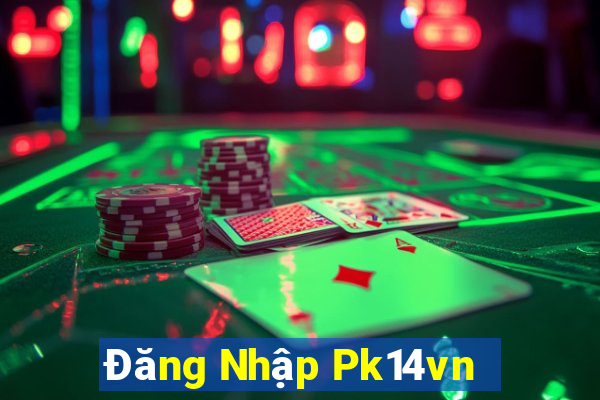 Đăng Nhập Pk14vn