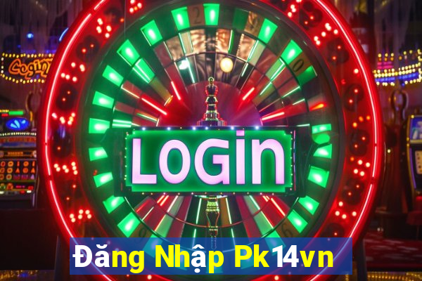 Đăng Nhập Pk14vn