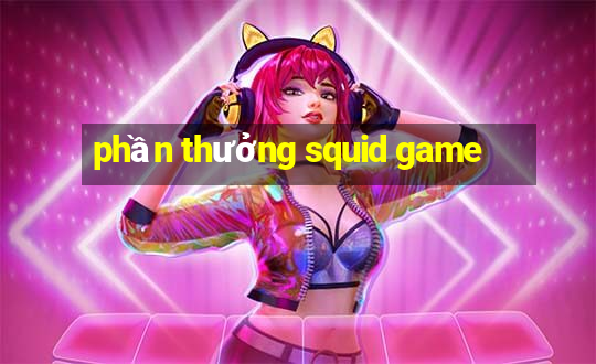 phần thưởng squid game