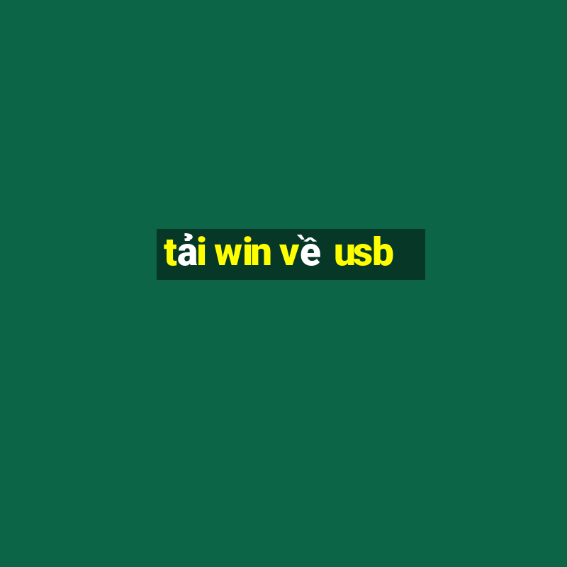 tải win về usb