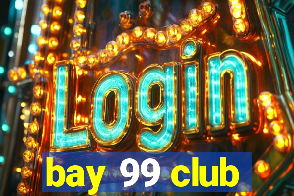 bay 99 club