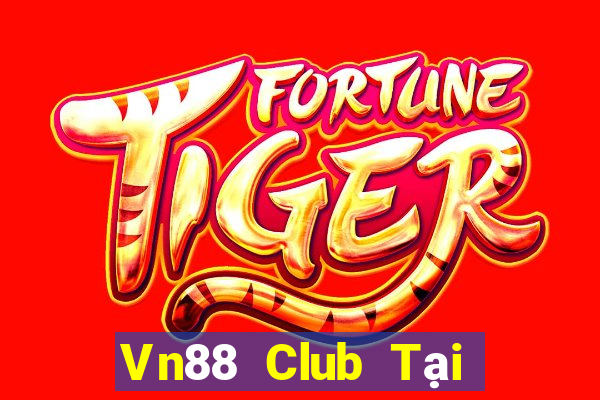 Vn88 Club Tại Game Bài Đổi The