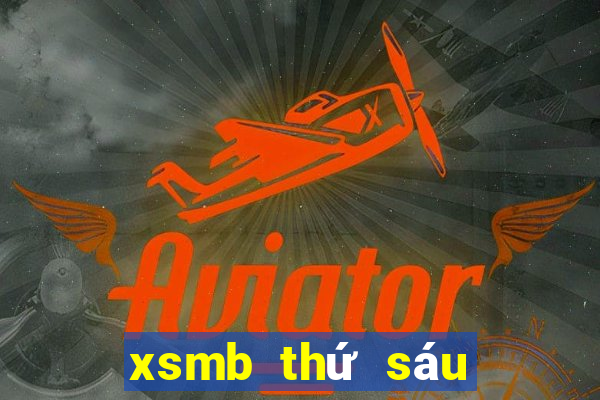 xsmb thứ sáu hàng tuần