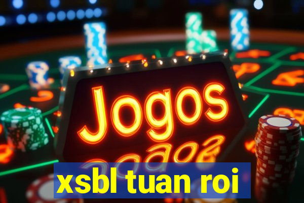 xsbl tuan roi