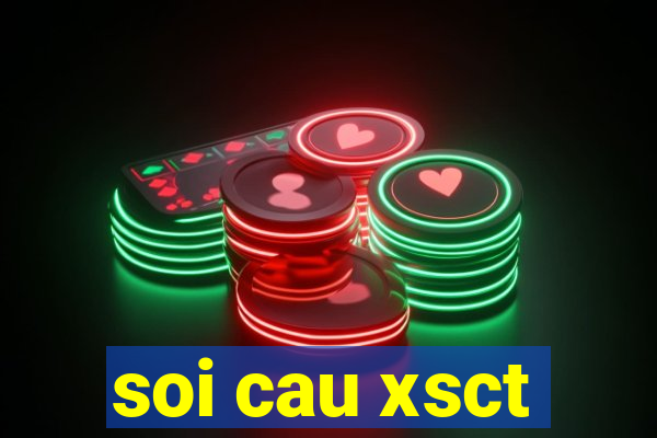 soi cau xsct