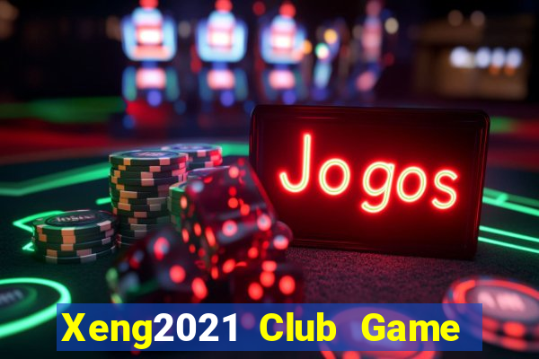 Xeng2021 Club Game Bài Qq