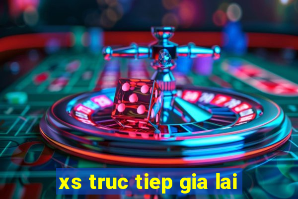 xs truc tiep gia lai