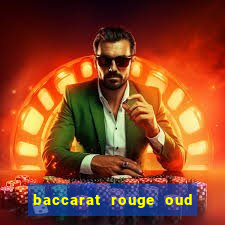 baccarat rouge oud silk mood