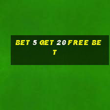 bet 5 get 20 free bet