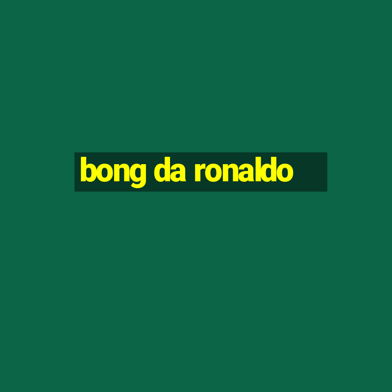 bong da ronaldo