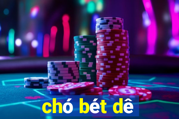 cho bet de