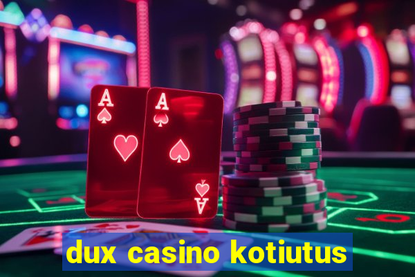 dux casino kotiutus