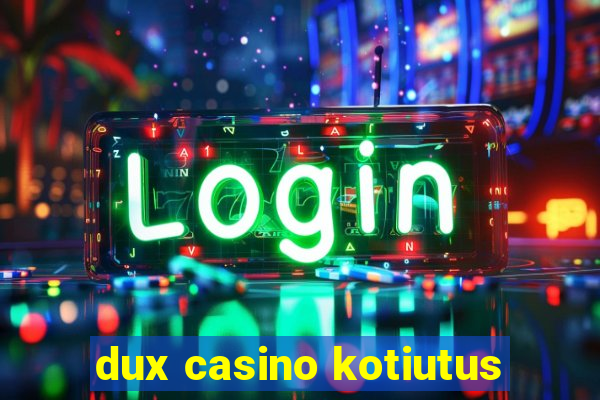 dux casino kotiutus