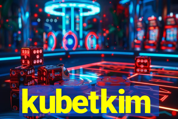 kubetkim