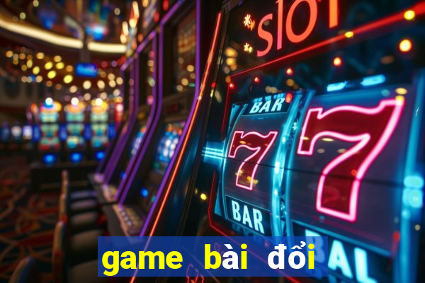 game bài đổi thưởng tặng xu