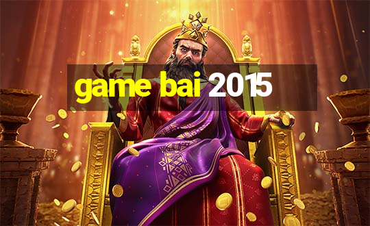 game bai 2015