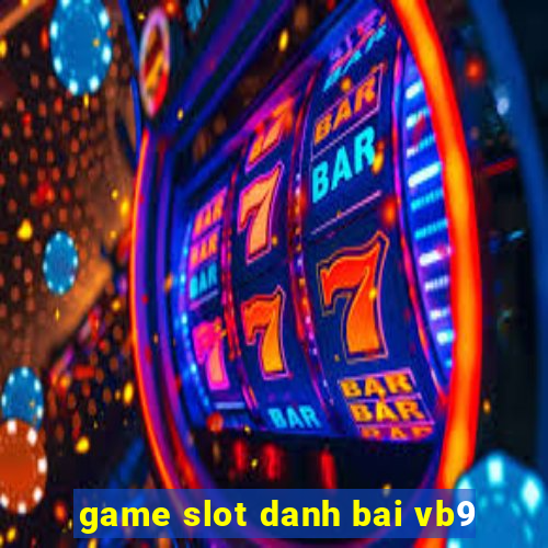 game slot danh bai vb9