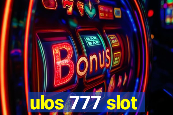 ulos 777 slot