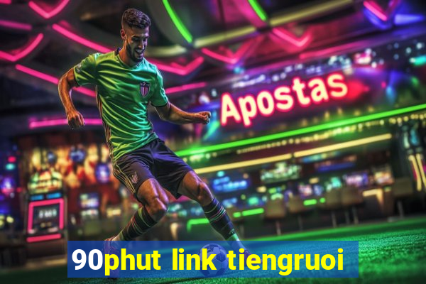 90phut link tiengruoi