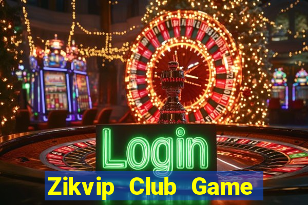 Zikvip Club Game Bài Zic