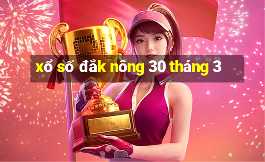 xổ số đắk nông 30 tháng 3