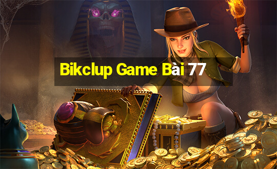 Bikclup Game Bài 77