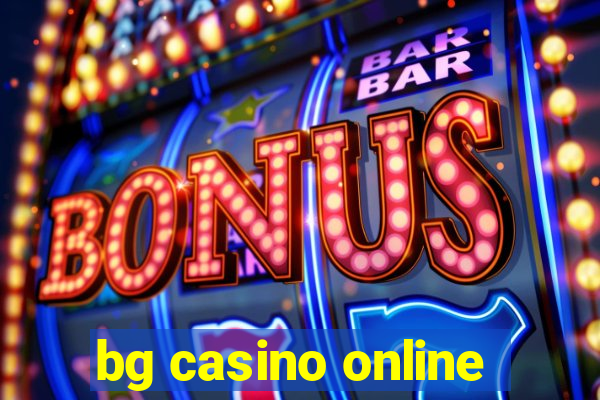 bg casino online