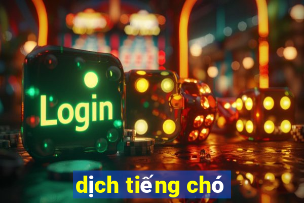 dịch tiếng chó