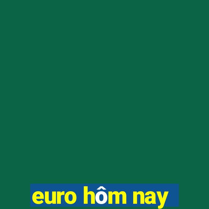 euro hôm nay