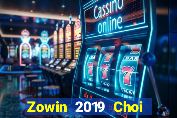 Zowin 2019 Choi Game Bài