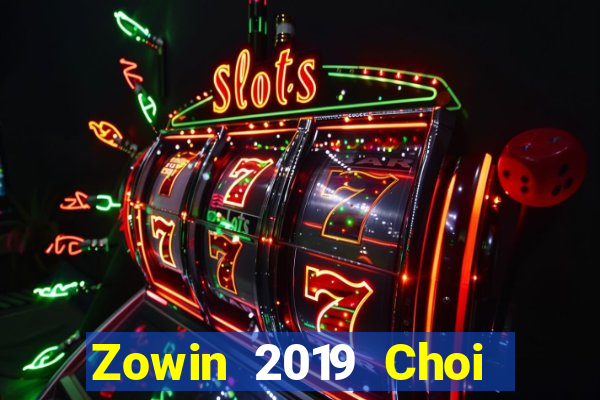 Zowin 2019 Choi Game Bài