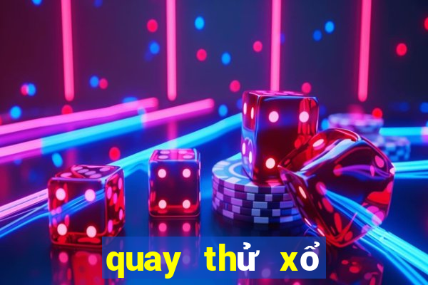 quay thử xổ số miền nam thứ tư