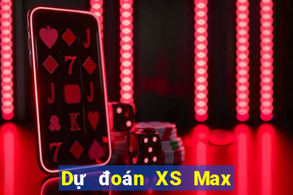 Dự đoán XS Max 3D ngày 4