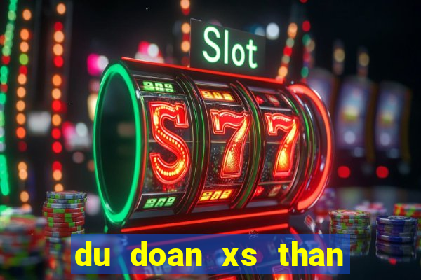 du doan xs than tai mt