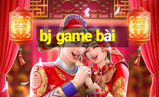 bj game bài