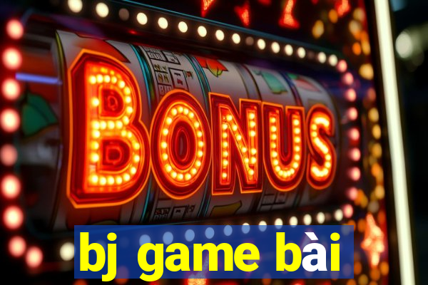 bj game bài