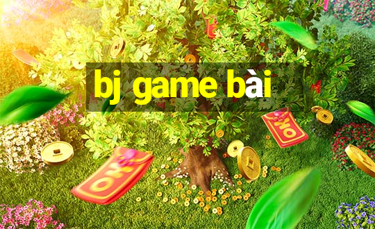 bj game bài