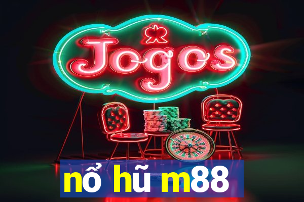 nổ hũ m88