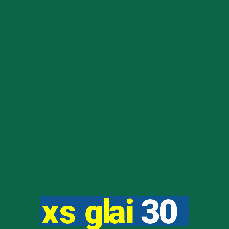 xs glai 30