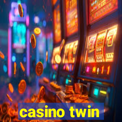 casino twin