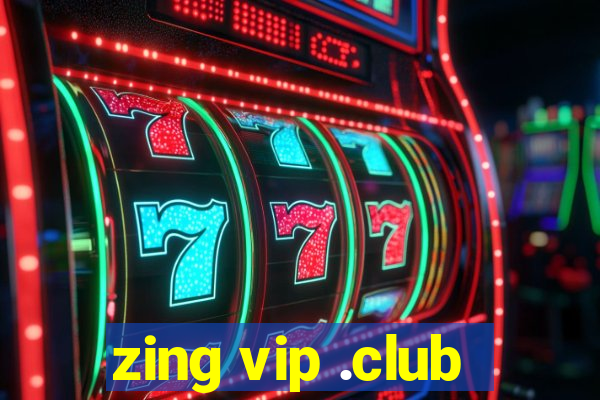 zing vip .club