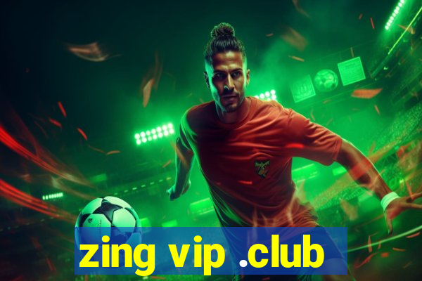 zing vip .club