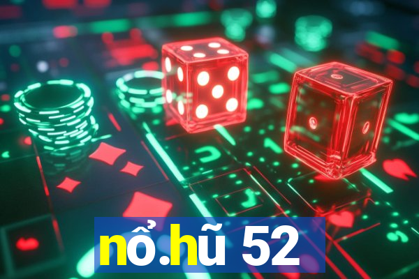 nổ.hũ 52